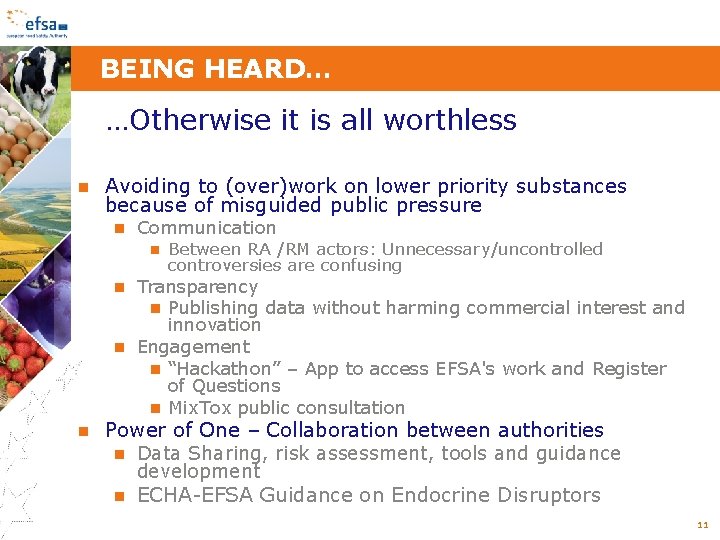 BEING HEARD… …Otherwise it is all worthless Avoiding to (over)work on lower priority substances