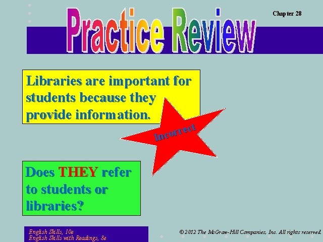 Chapter 28 Libraries are important for students because they provide information. ct e r