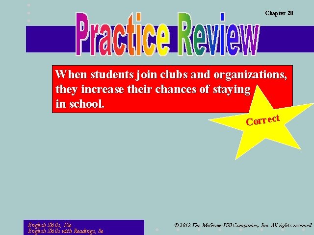 Chapter 28 When students join clubs and organizations, they increase their chances of staying