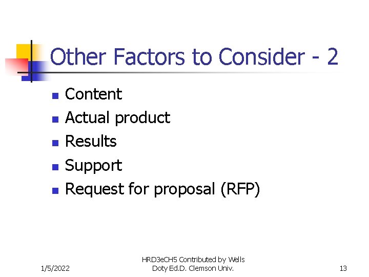 Other Factors to Consider - 2 n n n Content Actual product Results Support