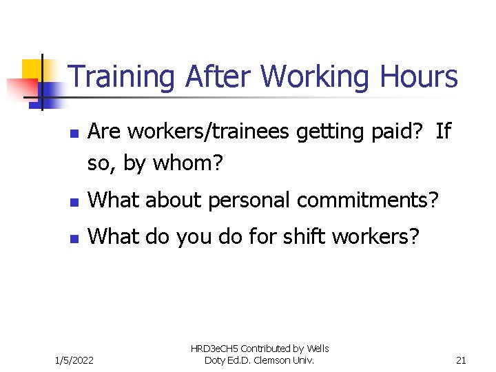 Training After Working Hours n Are workers/trainees getting paid? If so, by whom? n