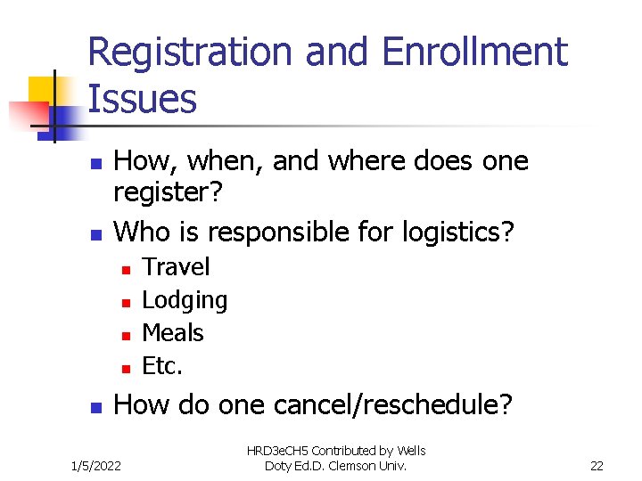 Registration and Enrollment Issues n n How, when, and where does one register? Who