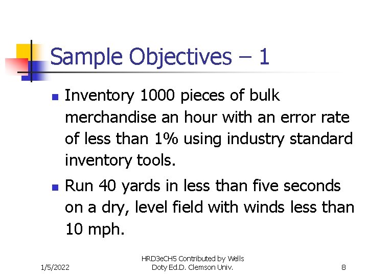 Sample Objectives – 1 n n Inventory 1000 pieces of bulk merchandise an hour