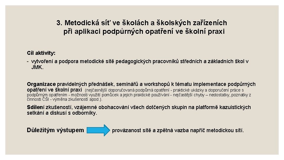 3. Metodická síť ve školách a školských zařízeních při aplikaci podpůrných opatření ve školní