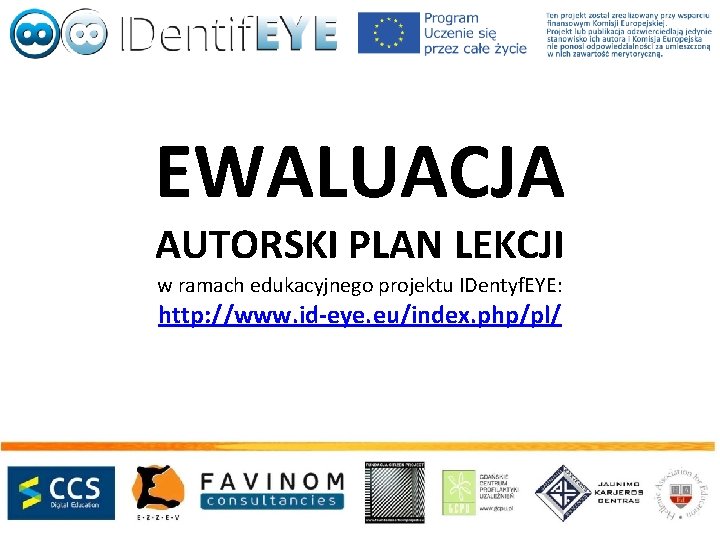 EWALUACJA AUTORSKI PLAN LEKCJI w ramach edukacyjnego projektu IDentyf. EYE: http: //www. id-eye. eu/index.