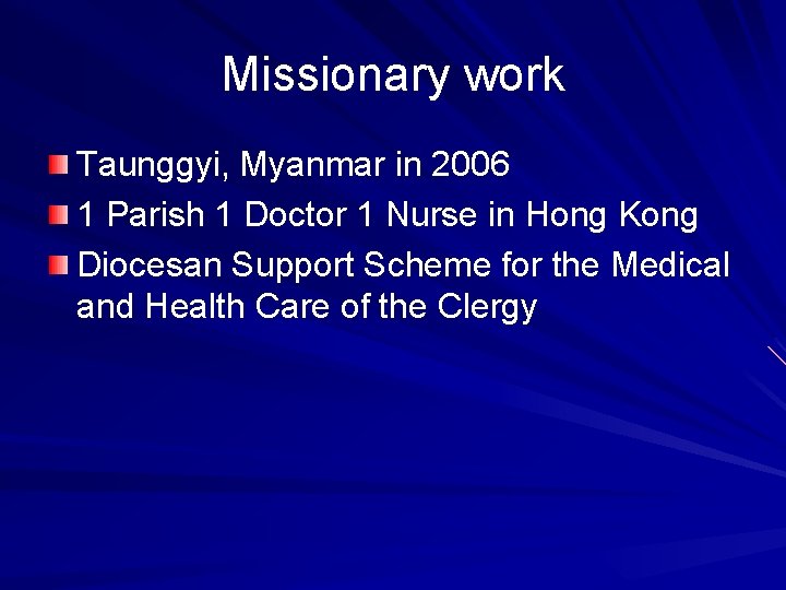 Missionary work Taunggyi, Myanmar in 2006 1 Parish 1 Doctor 1 Nurse in Hong