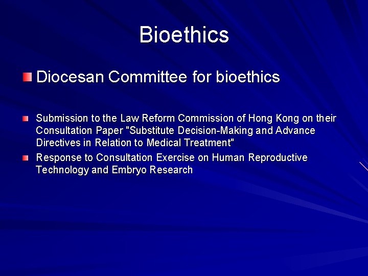 Bioethics Diocesan Committee for bioethics Submission to the Law Reform Commission of Hong Kong