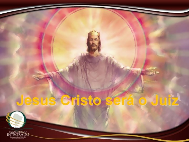 Jesus Cristo será o Juiz 