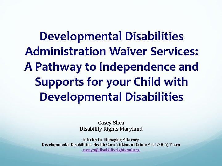 Developmental Disabilities Administration Waiver Services: A Pathway to Independence and Supports for your Child