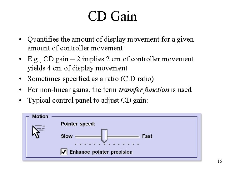 CD Gain • Quantifies the amount of display movement for a given amount of