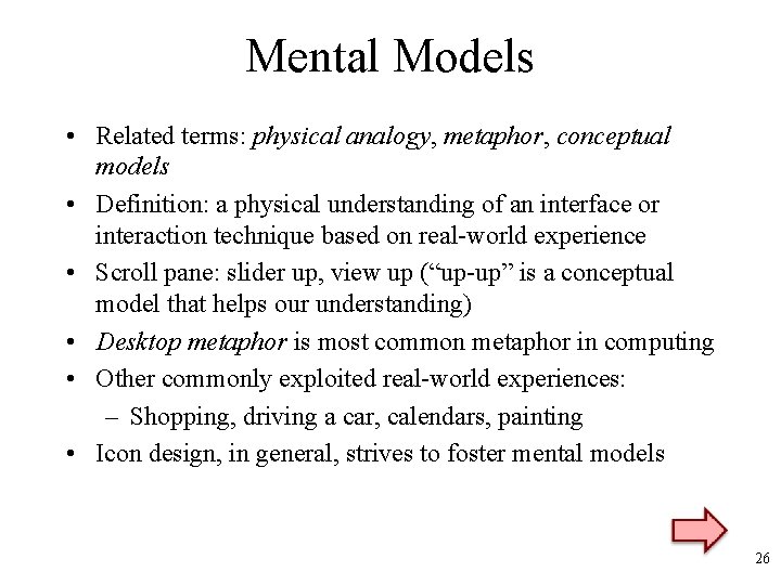 Mental Models • Related terms: physical analogy, metaphor, conceptual models • Definition: a physical