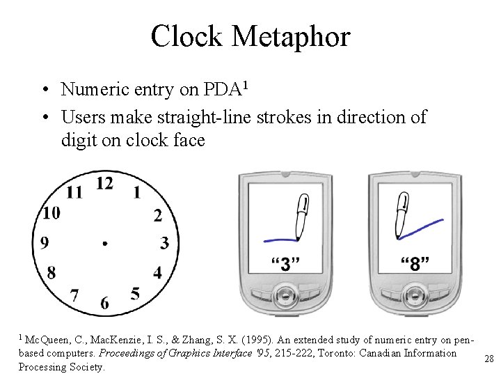 Clock Metaphor • Numeric entry on PDA 1 • Users make straight-line strokes in