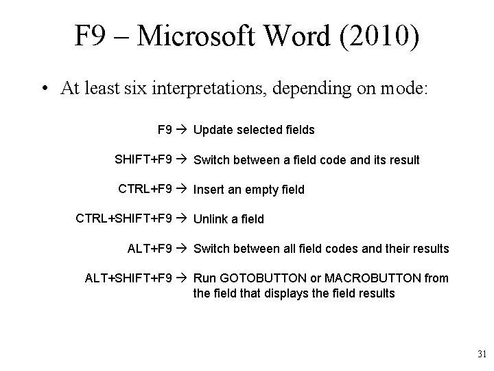 F 9 – Microsoft Word (2010) • At least six interpretations, depending on mode: