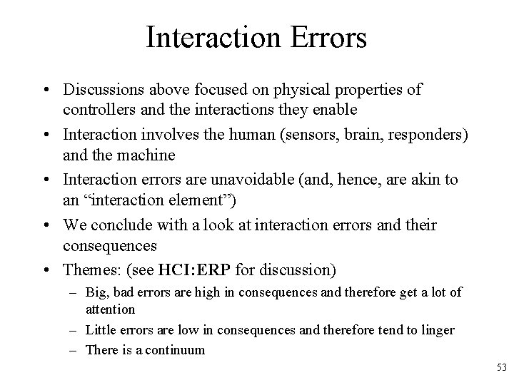 Interaction Errors • Discussions above focused on physical properties of controllers and the interactions