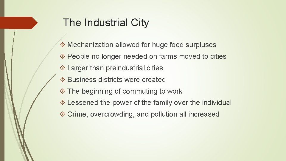 The Industrial City Mechanization allowed for huge food surpluses People no longer needed on