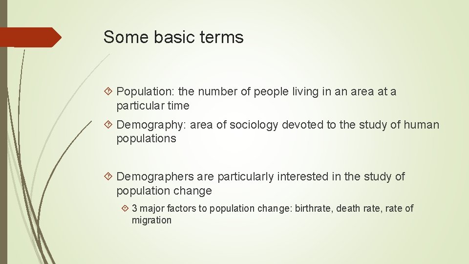 Some basic terms Population: the number of people living in an area at a