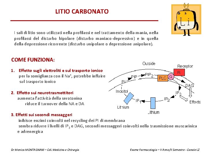 LITIO CARBONATO I sali di litio sono utilizzati nella profilassi e nel trattamento della