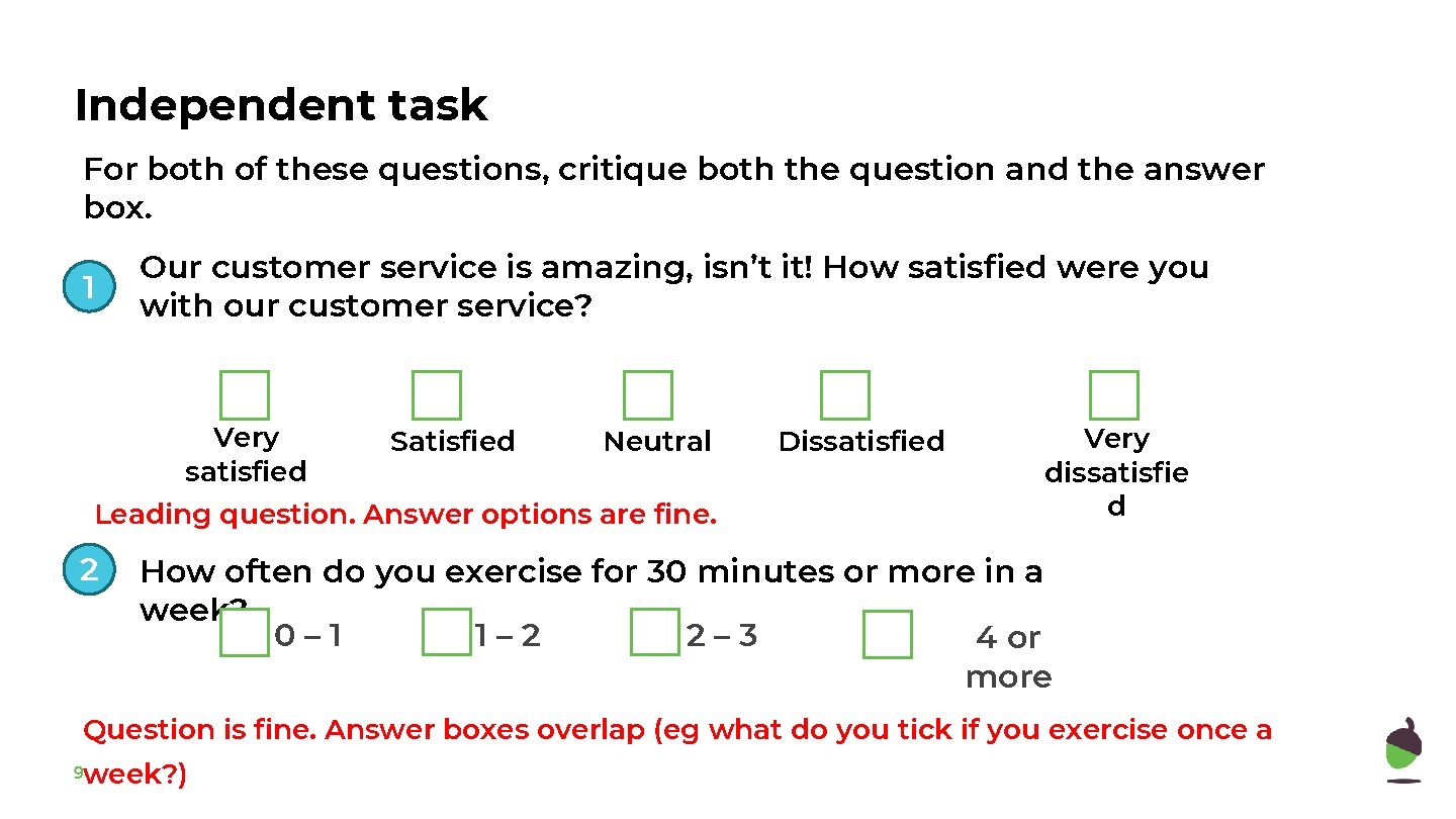 Independent task For both of these questions, critique both the question and the answer