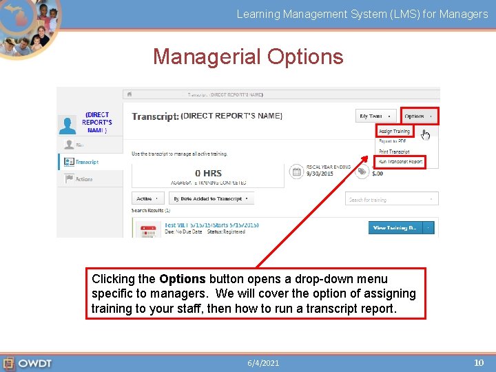Learning Management System (LMS) for Managers Managerial Options Clicking the Options button opens a Learning Management System (LMS) for Managers Managerial Options Clicking the Options button opens a