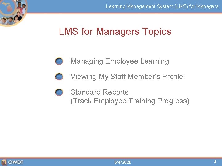 Learning Management System (LMS) for Managers LMS for Managers Topics Managing Employee Learning Viewing Learning Management System (LMS) for Managers LMS for Managers Topics Managing Employee Learning Viewing