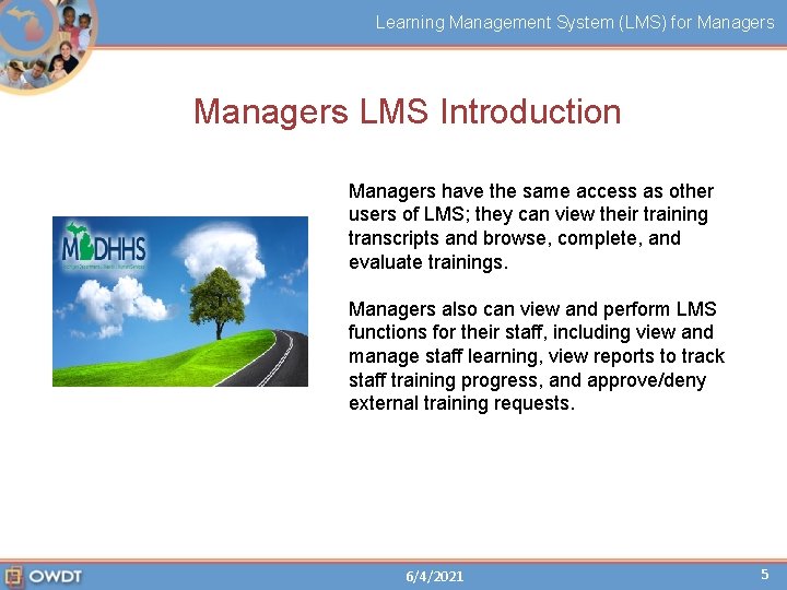 Learning Management System (LMS) for Managers LMS Introduction Managers have the same access as Learning Management System (LMS) for Managers LMS Introduction Managers have the same access as