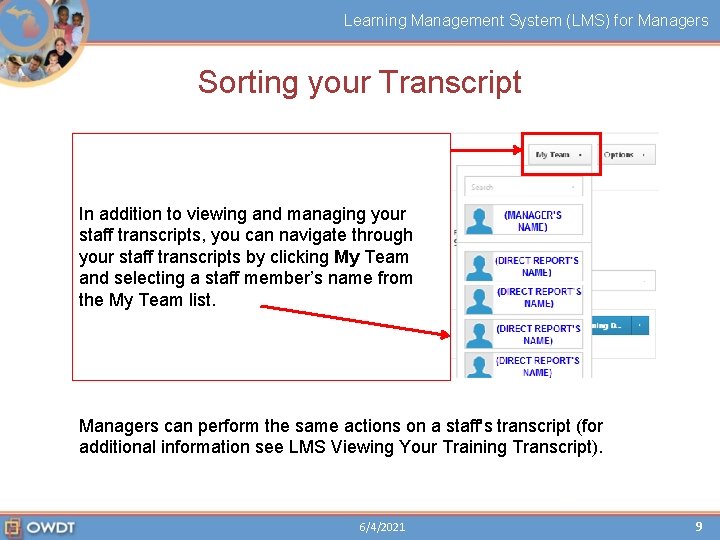 Learning Management System (LMS) for Managers Sorting your Transcript In addition to viewing and Learning Management System (LMS) for Managers Sorting your Transcript In addition to viewing and