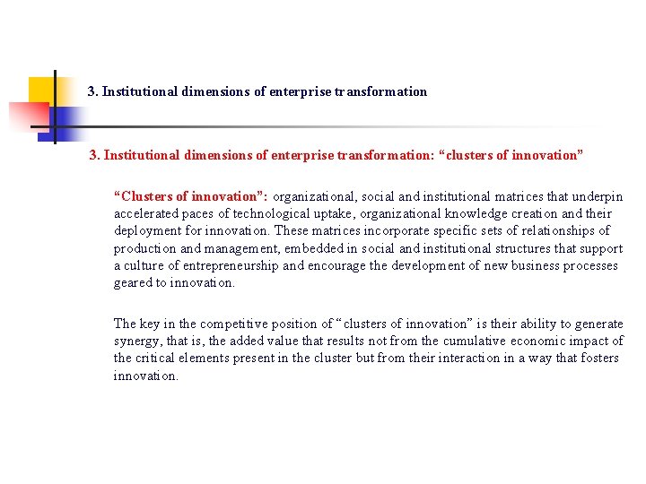 3. Institutional dimensions of enterprise transformation: “clusters of innovation” “Clusters of innovation”: organizational, social 3. Institutional dimensions of enterprise transformation: “clusters of innovation” “Clusters of innovation”: organizational, social