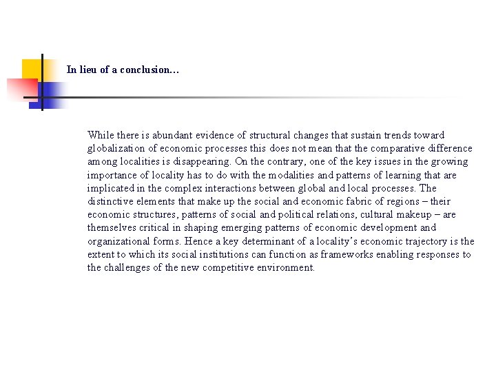 In lieu of a conclusion… While there is abundant evidence of structural changes that In lieu of a conclusion… While there is abundant evidence of structural changes that