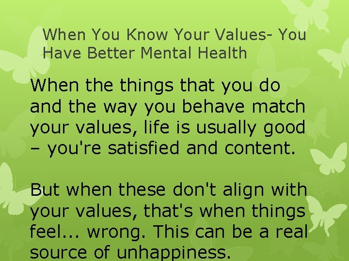 When You Know Your Values- You Have Better Mental Health When the things that