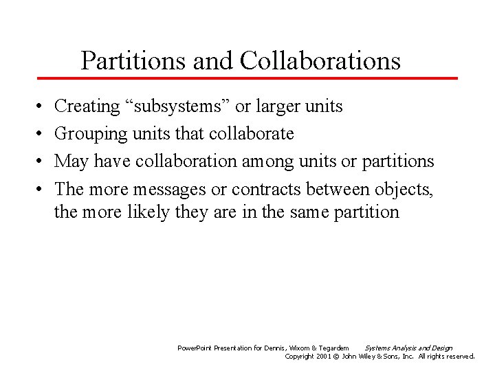 Partitions and Collaborations • • Creating “subsystems” or larger units Grouping units that collaborate