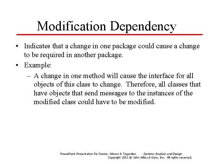 Modification Dependency • Indicates that a change in one package could cause a change