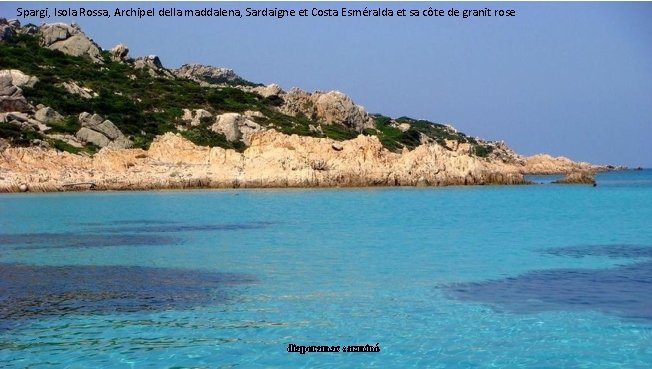 Spargi, Isola Rossa, Archipel della maddalena, Sardaigne et Costa Esméralda et sa côte de