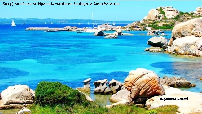 Spargi, Isola Rossa, Archipel della maddalena, Sardaigne et Costa Esméralda diaporamas carminé 