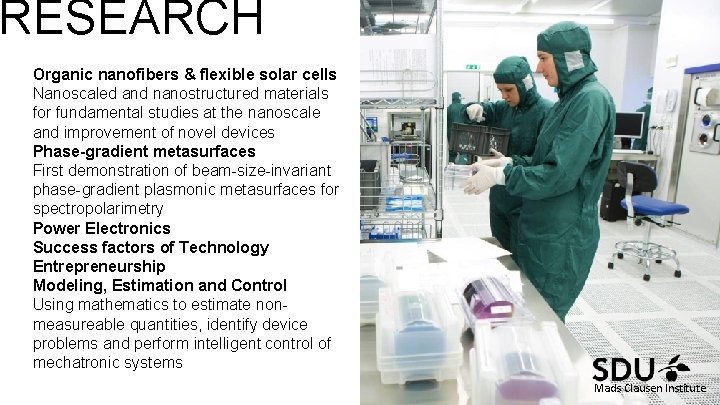 RESEARCH Organic nanofibers & flexible solar cells Nanoscaled and nanostructured materials for fundamental studies