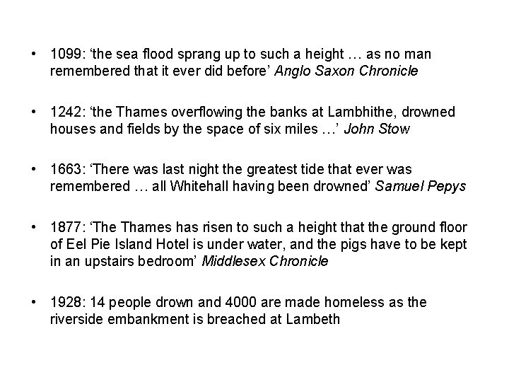  • 1099: ‘the sea flood sprang up to such a height … as