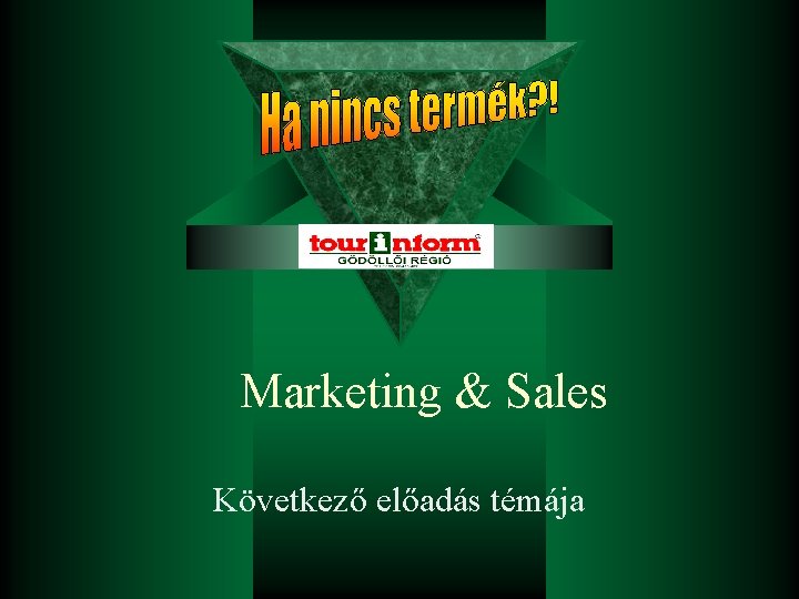 Marketing & Sales Következő előadás témája 