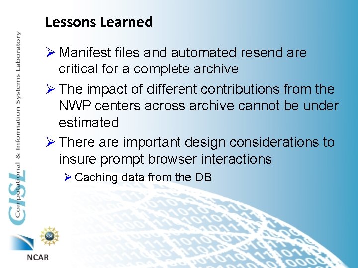 Lessons Learned Ø Manifest files and automated resend are critical for a complete archive