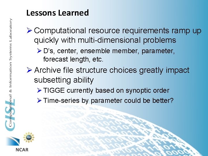 Lessons Learned Ø Computational resource requirements ramp up quickly with multi-dimensional problems Ø D’s,