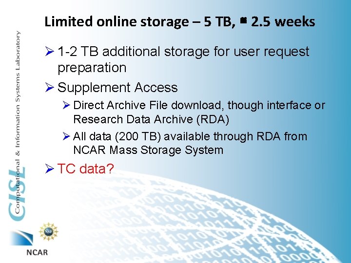 Limited online storage – 5 TB, ≅ 2. 5 weeks Ø 1 -2 TB