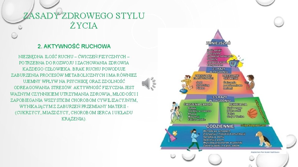 ZASADY ZDROWEGO STYLU ŻYCIA 2. AKTYWNOŚĆ RUCHOWA NIEZBĘDNA ILOŚĆ RUCHU – ĆWICZEŃ FIZYCZNYCH –