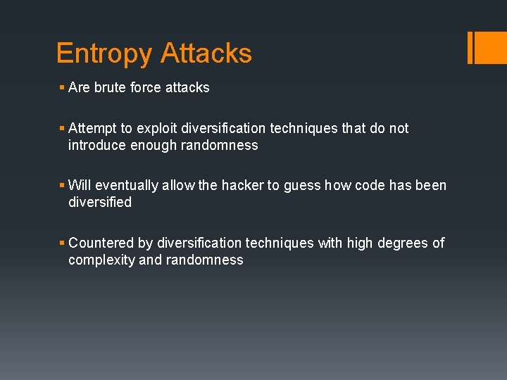 Entropy Attacks § Are brute force attacks § Attempt to exploit diversification techniques that