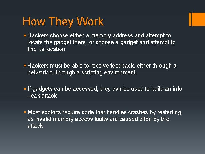 How They Work § Hackers choose either a memory address and attempt to locate