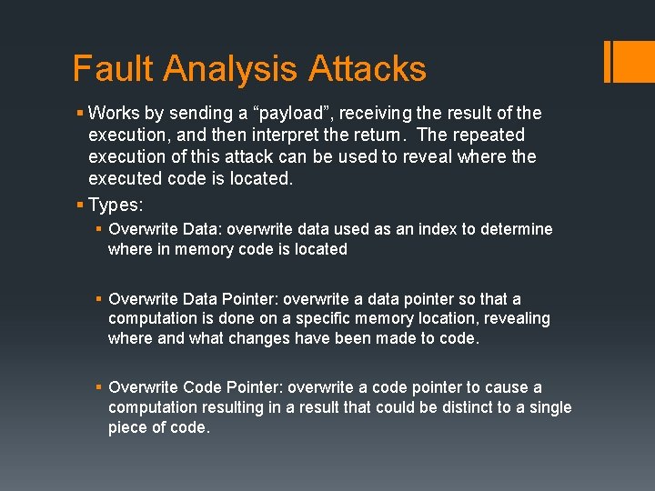 Fault Analysis Attacks § Works by sending a “payload”, receiving the result of the