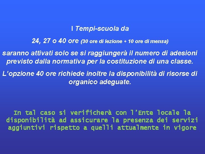 I Tempi-scuola da 24, 27 o 40 ore (30 ore di lezione + 10