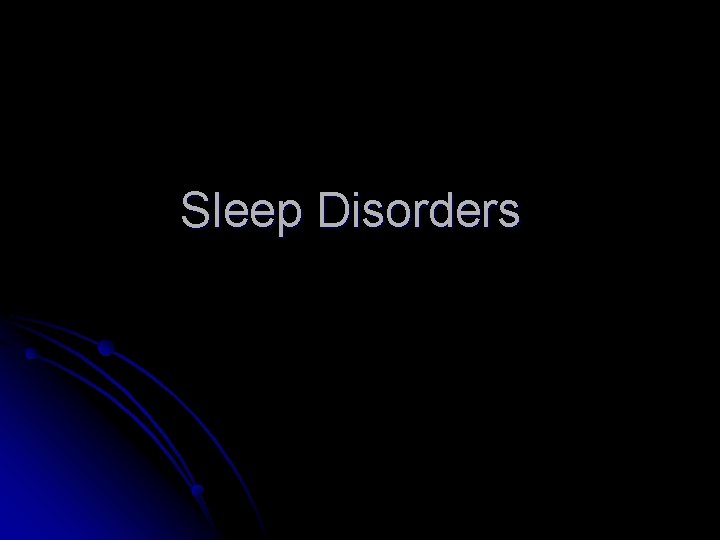 Sleep Disorders 