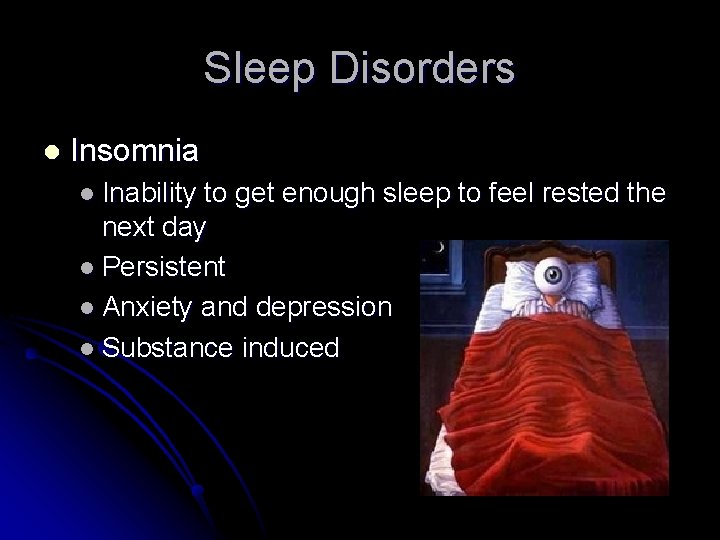 Sleep Disorders l Insomnia l Inability to get enough sleep to feel rested the