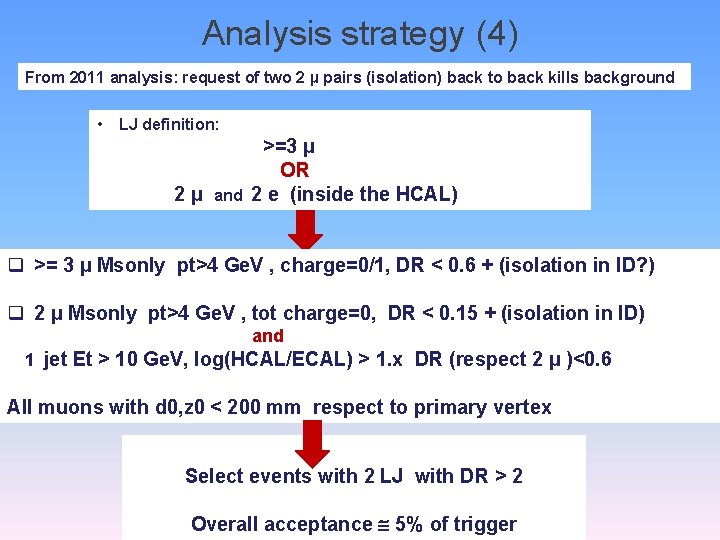 Analysis strategy (4) From 2011 analysis: request of two 2 µ pairs (isolation) back
