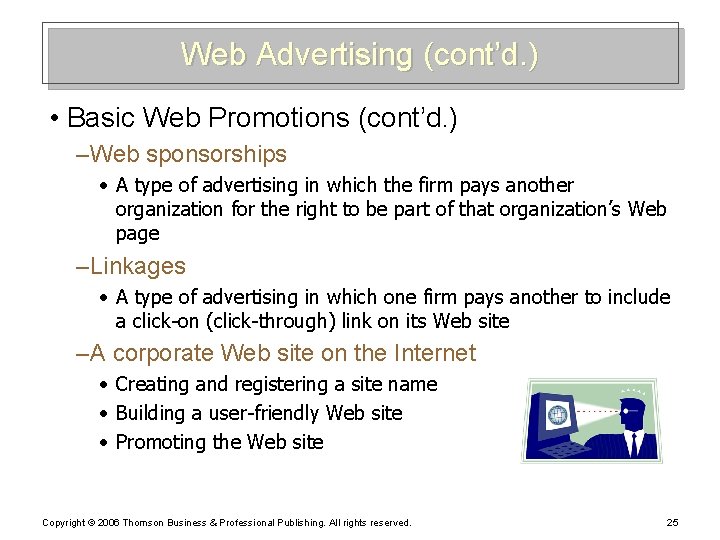 Web Advertising (cont’d. ) • Basic Web Promotions (cont’d. ) – Web sponsorships •