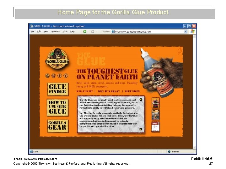 Home Page for the Gorilla Glue Product Source: http: //www. gorillaglue. com Copyright ©