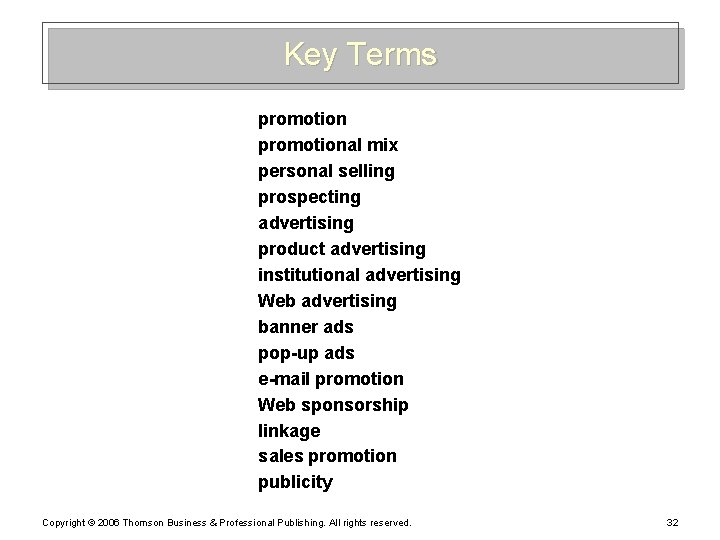 Key Terms promotional mix personal selling prospecting advertising product advertising institutional advertising Web advertising